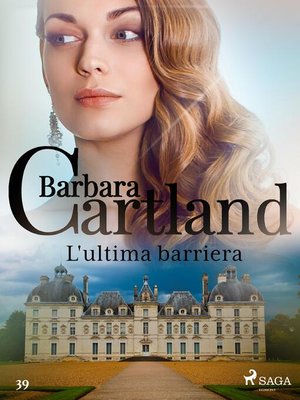 cover image of L'ultima barriera (La collezione eterna di Barbara Cartland 39)